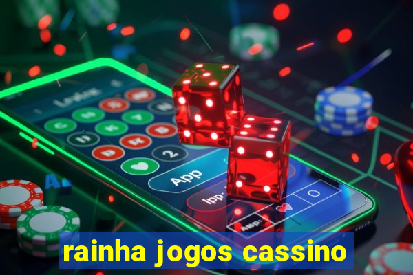 rainha jogos cassino